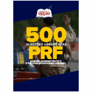 500 Questões PRF (Agente Administrativo e Policial Rodoviário Federal) - Gabaritadas