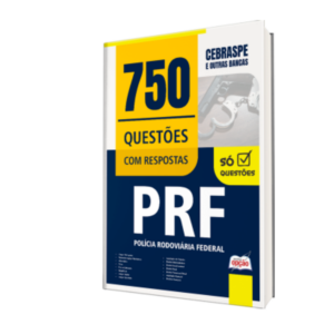 Caderno de Questões PRF - Policial Rodoviário Federal - 750 Questões Gabaritadas