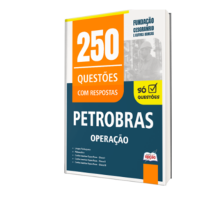 Caderno de Questões Petrobras - Operação - 250 Questões Gabaritadas