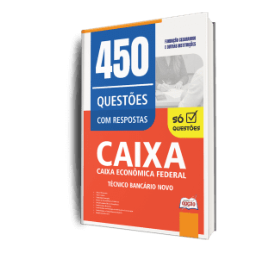 Caderno de Questões CAIXA - Técnico Bancário Novo - 450 Questões Gabaritadas