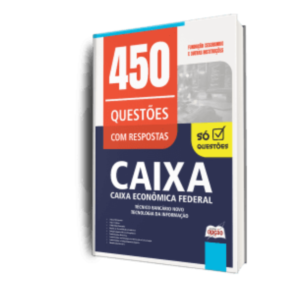 Caderno de Questões CAIXA - Técnico Bancário Novo - Tecnologia da Informação - 450 Questões Gabaritadas